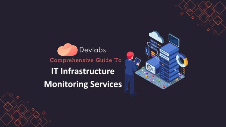 Comprehensive Guide To It Infrastructure Monitoring Services