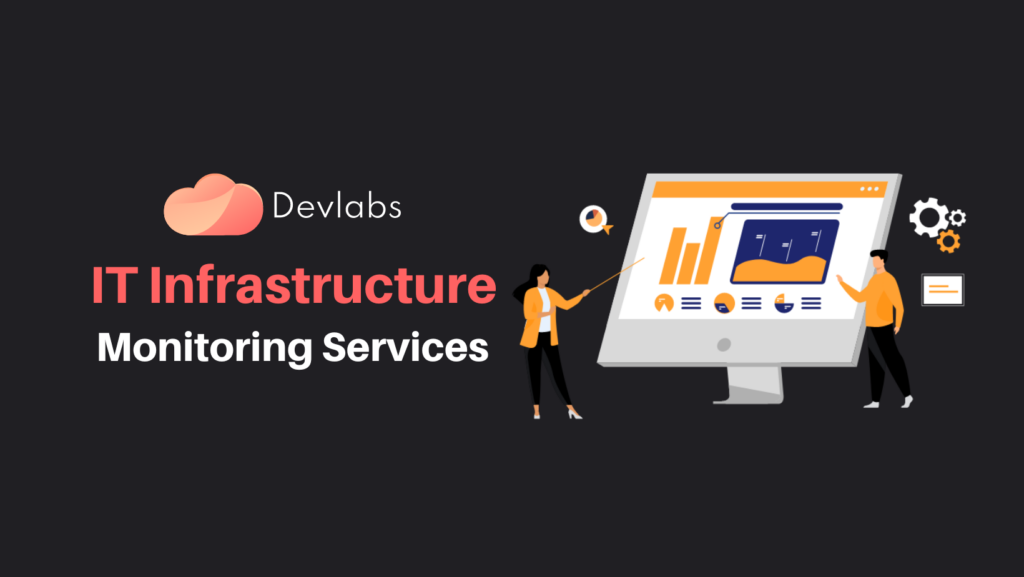 Infrastructure Monitoring Services - Devlabs Global