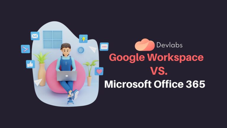 Google Workspace vs Office 365 - Devlabs Global
