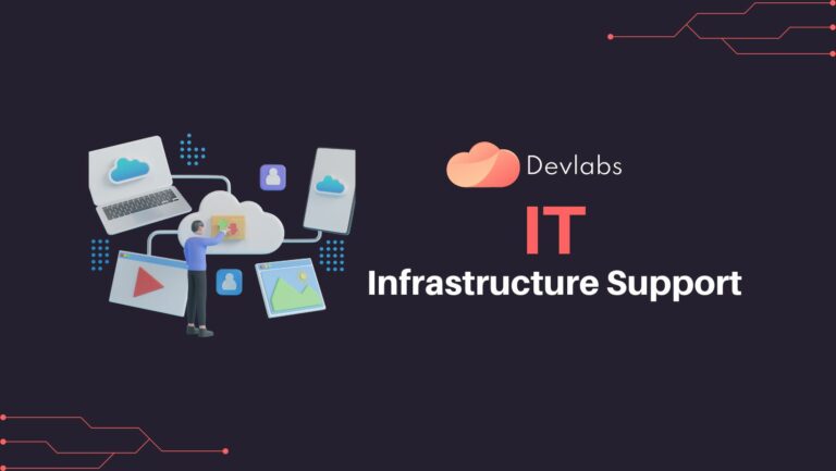 IT Infrastructure Support - Devlabs Global