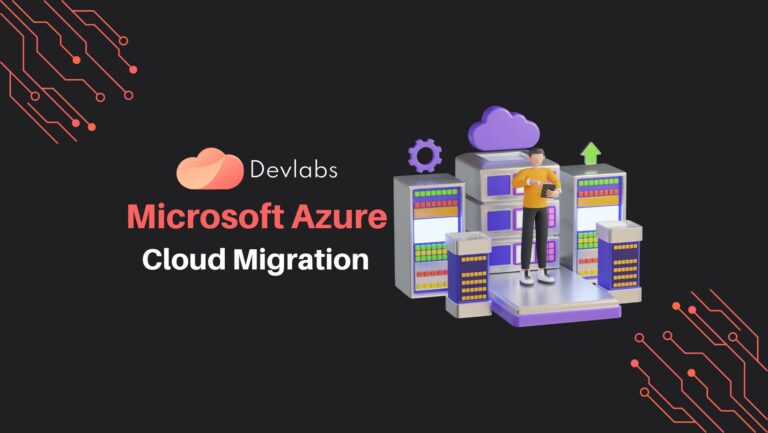 Microsoft Azure Cloud Migration - Devlabs Global