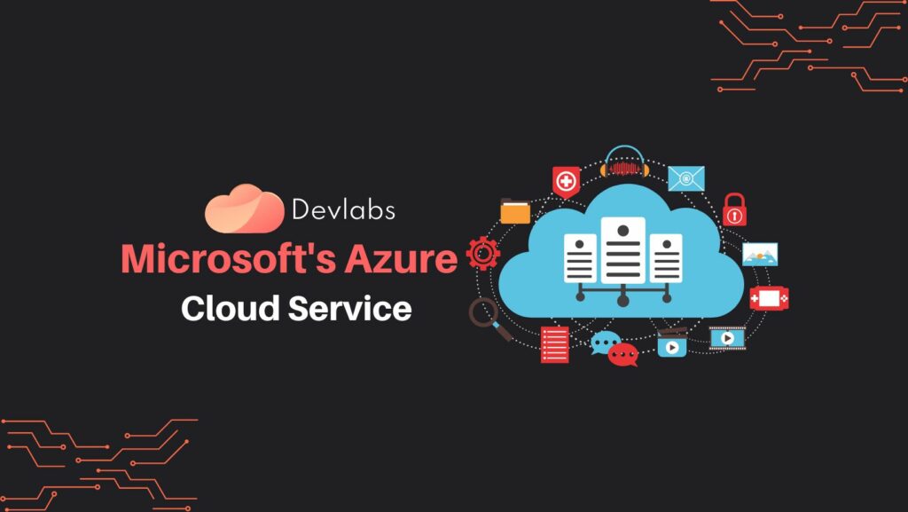 Microsoft's Azure Cloud Service - Devlabs Global