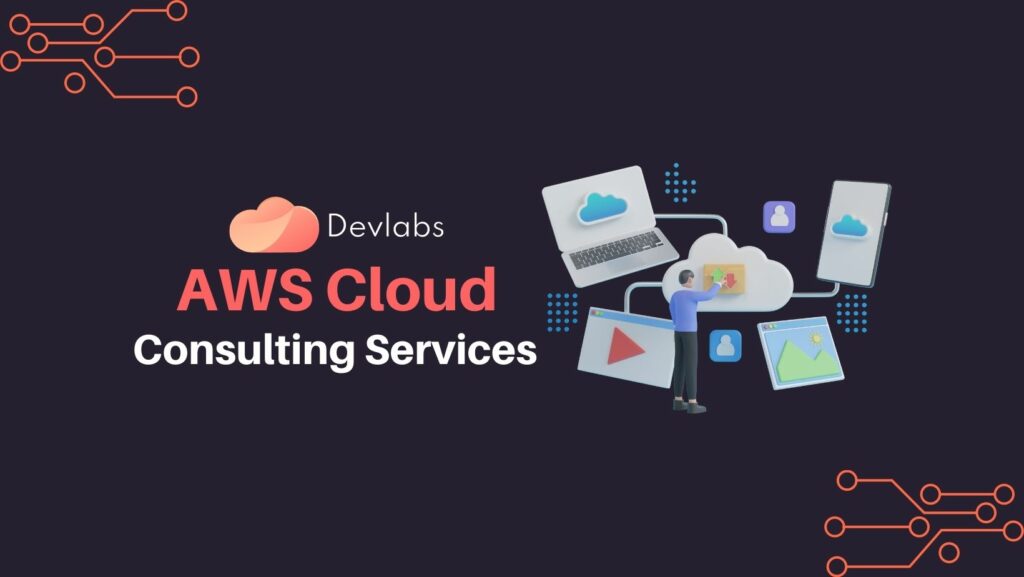 AWS Cloud Consulting Services - Devlabs Global