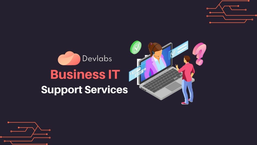 Business IT Support Services - Devlabs Global