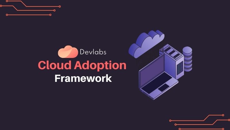 Cloud Adoption Framework - Devlabs Global