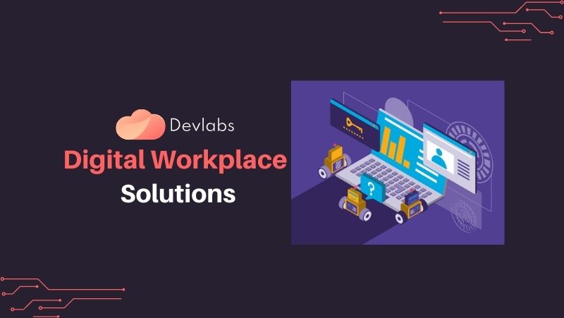 Digital Workplace Solutions - Devlabs Global