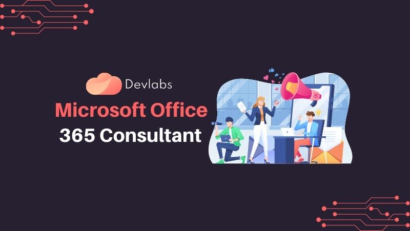 Microsoft Office 365 Consultant | Devlabs Global
