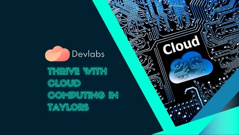 Cloud Computing in Taylors - Devlabs Global