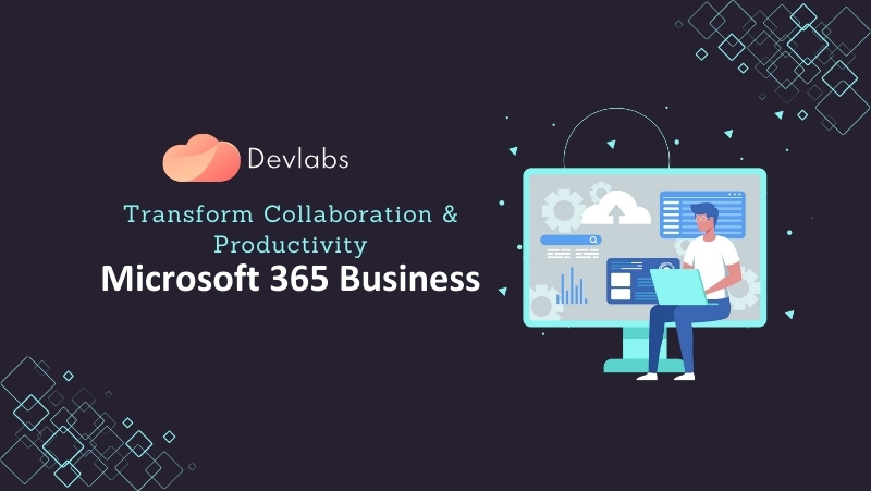 Transform Collaboration & Productivity Microsoft 365 Business