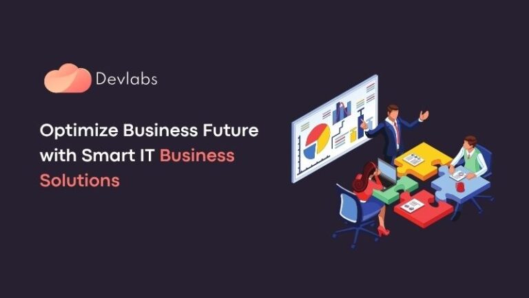 Optimize Business Future with Smart IT Business Solutions