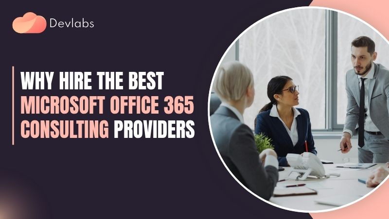 Best Microsoft Office 365 Consulting Providers -Devlabs Global