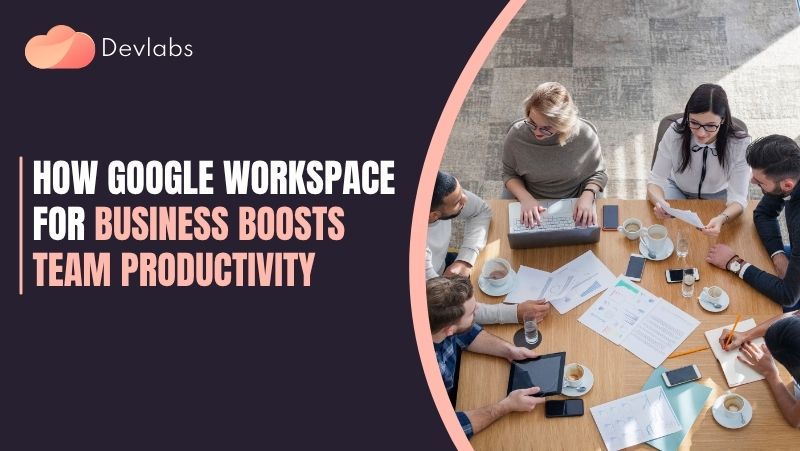 Google Workspace for Business- Devlabs Global