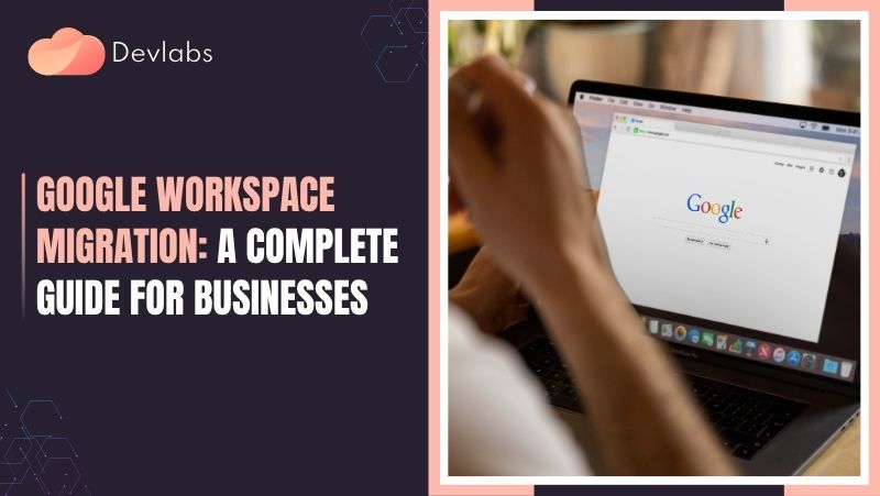 Google Workspace migration - Devlabs Global